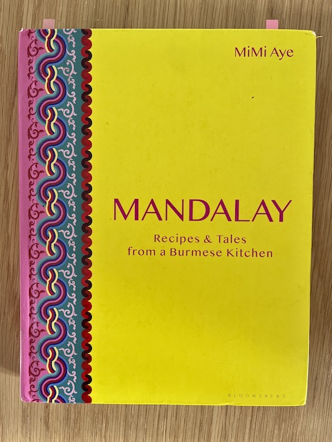 A Burmese cookbook called 'Mandalay', written by MiMi Aye.